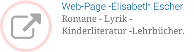 Web-Page -Elisabeth EscherRomane - Lyrik - Kinderliteratur -Lehrbücher.